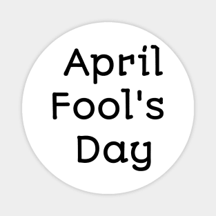 April fool's day Magnet